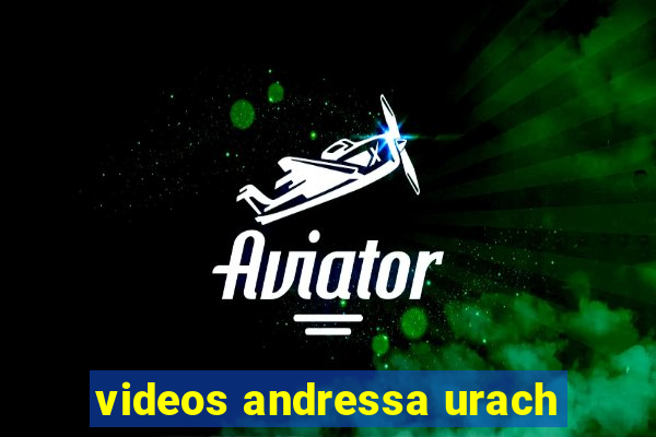 videos andressa urach